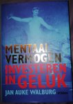 Walburg, Jan Auke - Mentaal vermogen / investeren in geluk