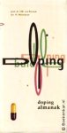Rossum, Prof.dr. J.M. van . &  Drs. H. Wolschrijn . [ isbn 9789012063265 ] - Doping Almanak . Dopingalmanak . ( Ongewild gebruiken iedere dag duizenden mensen medicijnen met dopingstoffen ,terwijl ze de negatieve gevolgen op de koop toe moeten nemen . )