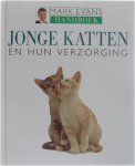 Mark Evans - Jonge katten en hun verzorging