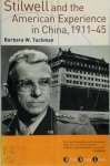 Barbara Wertheim Tuchman 215661 - Stilwell and the American Experience in China, 1911-45
