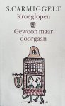Carmiggelt, Simon - Kroeglopen & Gewoon maar doorgaan
