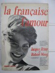 Rémy, Jacques et Woog, Robert - La Française et l'Amour. Une enquête de l'Institut Français d'Opinion Publique présentée par -