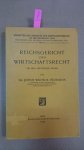 Hedemann, Dr. Justus Wilhelm: - Reichsgericht und Wirtschaftsrecht