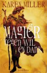 Karen Miller - Magier tegen wil en dank