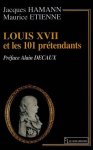 Jacques Hamann 287369, Maurice Etienne 287370 - Louis xvii et les 101 prétendants