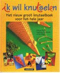 Barff, ursula e.a. - Ik wil knutselen - Het nieuw groot knutselboek voor het hele jaar
