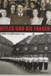 Ulrike Leutheusser - Hitler Und Die Frauen