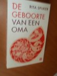 Spijker, Rita - De geboorte van een oma