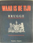  - Waar is de tijd? Brugge 2000 Jaar Bruggelingen en hun rijke verleden