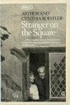 Arthur Koestler, Cynthia Koestler - Stranger on the Square