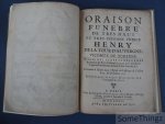 P. Claude François Menestrier. - Oraison funèbre de très-haut et très-puissant Prince Henri de La Tour d'Auvergne, Vicomte de Turenne. Prononcée à Roüen dans l'Eglise de l'Abbaye de S. Oüen le 15. de Decembre 1675.