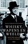 Langeveld, Herman en Bram Bouwens - Whisky, wapens en weelde, Daniël Wolf, ondernemer in crisis- en oorlogstijd