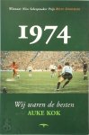 Auke Kok - 1974 wij waren de besten