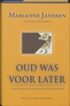 Janssen, Marianne - Oud was voor later. Over mensen in de late seizoenen van hun leven