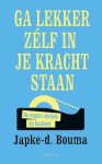Japke-d. Bouma - Ga lekker zelf in je kracht staan