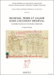Laurent Feller - Richesse, terre et valeur dans l'occident m di val. Economie politique et  conomie chr tienne