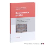 Speelman, Herman / Timmerman, Daniel. - Gereformeerde getijden. Over vroegmoderne vernieuwing van het spirituele levensritme. Met een bijdrage van Jaco van der Knijff.
