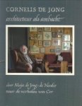 JONG-DE HERDER, MAJA DE (naar de verhalen van Cor) - Cornelis de Jong architectuur als ambacht