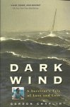 Chaplin, Gordon - Dark Wind -A survivor's tale of love and loss
