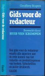 Rogers, Geoffrey .. Bewerkt door Huib van Krimpen. - Gids voor de redacteur  .. Een gids voor de redacteur waarin alle aspecten aan de orde komen van het redactie- en porduktieporces van boeken, tijdschriften en ander drukwerk.