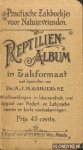 Garjeanne, Dr. A.J.M. - Reptilien-Album in zakformaat. 80 afbeeldingen in kleurendruk, met opgaaf van Nederl. en Latijnsche namen en korte aanteekeningen