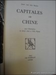 VAN DEN BOSCH, JEAN. - CAPITALES EN CHINE. ( SIGNE par Degouy et Acket, numerote).