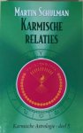 Schulman, Martin - KARMISCHE ASTROLOGIE. Deel 5. Karmische Relaties.