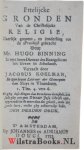 Binning, Hugo - Ettelijcke gronden van de christelijcke religie, klaerlijk geopent, en sonderling to de pracktijk gebracht / door mr. Hugo Binning ... . Vertaalt door Jacobus Koelman ...
