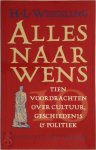 H.L. Wesseling 218122 - Alles naar wens Tien voordrachten over cultuur, geschiedenis en politiek