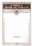 Fabre, Jan - - Fabre's Book of Insects. Volume I. (all published). FINE COPY.