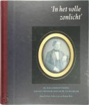 J. de Zoete, S. Asser, H. Maes - 'In het volle zonlicht' de daguerreotypieën van het Museum Enschedé te Haarlem J. de Zoete, S. Asser, H. Maes - 'In het volle zonlicht' de daguerreotypieën van het Museum Enschedé te Haarlem