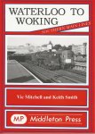Mitchell, Vic & Keith Smith - Waterloo to Woking, Southern Main Lines Mitchell, Vic & Keith Smith - Waterloo to Woking, Southern Main Lines