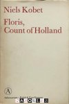 Niels Kobet (Frits Bolkestein) - Floris, Graaf van Holland. A play in five acts