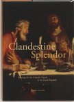 X. van Eck - Clandestine Splendour / Studies in Netherlandish Art and Cultural History / 10