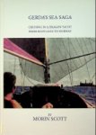 Scott, M - Gerda's Sea Saga Cruising in a Dragon Yacht from Scotland to Norway
