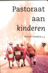 Dieterich, Michael e.a. - Pastoraat aan kinderen.