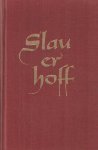 Slauerhoff, J. - Verzamelde gedichten. Deel I: Eerste verzen, Archipel, Saturnus, Serenade, Eldorado, Oost-Azie