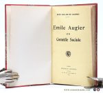 Gaillard de Champris, Henry. - Emile Augier et la Comédie Sociale.