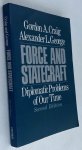 Craig, Gordon A., Alexander L. George, - Force and statecraft. Diplomatic problems of our time