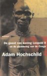 Hochschild, Adam - De geest van koning Leopold II en de plundering van de Congo Hochschild, Adam - De geest van koning Leopold II en de plundering van de Congo