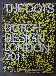  - The Dots. Dutch Design London 2011