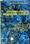 Kerstin Keiner, Burkhard Schütz, Ann Classens - Schimmelziekten en gezonde voeding over schimmels, wat ze doen, wanneer ze schadelijk zijn, hoe men ertegen optreedt : over het belang van volwaardige voeding : met tientallen recepten
