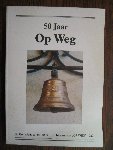 Boom, Piet van den en Piet van Kassel - 50 jaar op weg. St. Benedetteschool 1939 - basisschool "op Weg" 1989