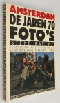 Raviez, Steye, foto's; John Jansen van Galen, e.a., teksten, - Amsterdam. De jaren 70. Foto's