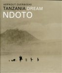OVERBEEKE, AERNOUT. - Ndoto. Tanzania Dream.