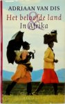 Adriaan van Dis - Het beloofde land & In Afrika Reisromans