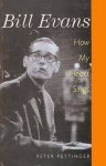 PETTINGER, PETER. - Bill Evans: How My Heart Sings.