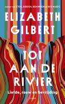 Elizabeth Gilbert - Tot aan de rivier