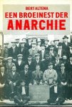 Altena Bert - Een broeinest der anarchie, Vlissingen , geschiedenis arbeidersbeweging, socialisme, anarchisme