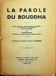 Nyanatiloka / M. la Fuente - La parole du Bouddha. Schéma du Système éthico-philosophique du Bouddha suivant les citations du Canon Pali réunies et expliquées par Nyanatiloka Nyanatiloka / M. la Fuente - La parole du Bouddha. Schéma du Système éthico-philosophique du Bouddha suivant les citations du Canon Pali réunies et expliquées par Nyanatiloka